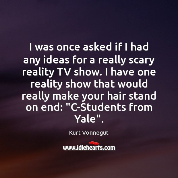 I was once asked if I had any ideas for a really Kurt Vonnegut Picture Quote