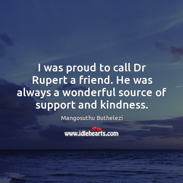I was proud to call dr rupert a friend. He was always a wonderful source of support and kindness. Image