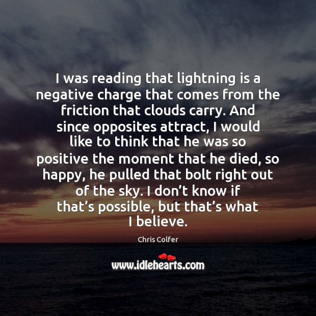 I was reading that lightning is a negative charge that comes from Chris Colfer Picture Quote