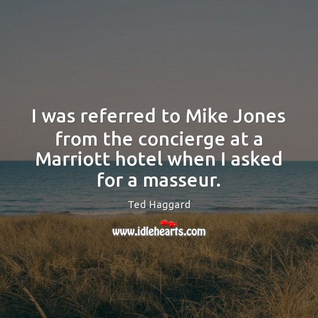 I was referred to Mike Jones from the concierge at a Marriott Image