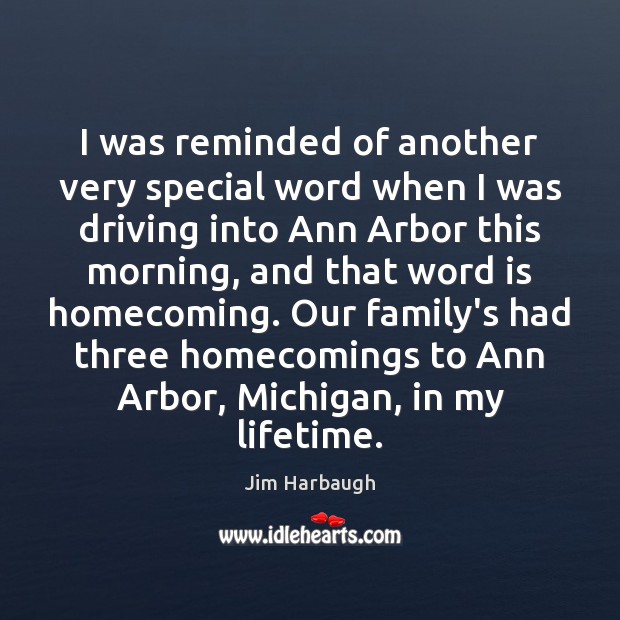 I was reminded of another very special word when I was driving Jim Harbaugh Picture Quote