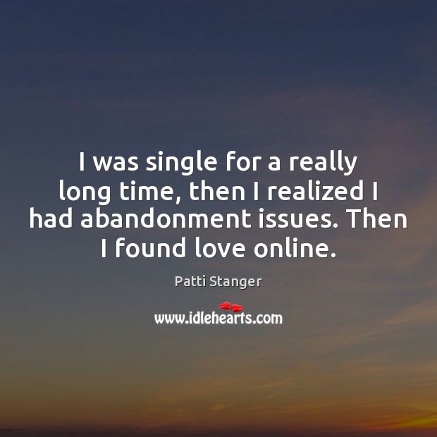 I was single for a really long time, then I realized I Image