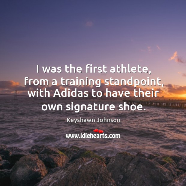I was the first athlete, from a training standpoint, with Adidas to Image