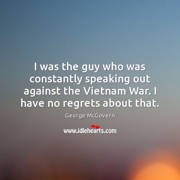 I was the guy who was constantly speaking out against the Vietnam Image