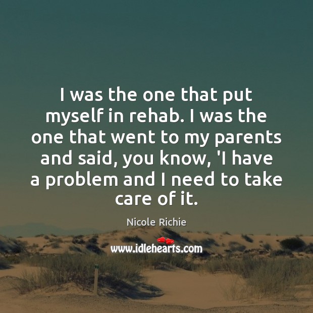 I was the one that put myself in rehab. I was the Image