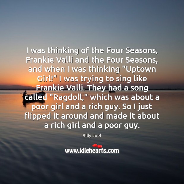 I was thinking of the Four Seasons, Frankie Valli and the Four Image