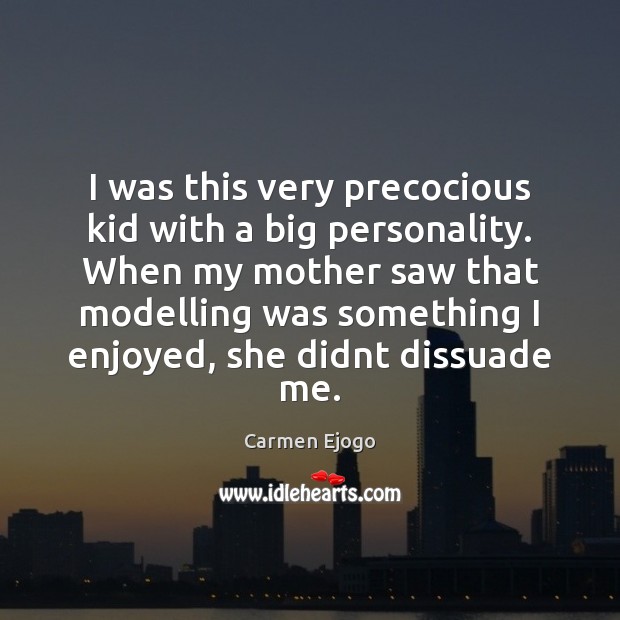 I was this very precocious kid with a big personality. When my Carmen Ejogo Picture Quote
