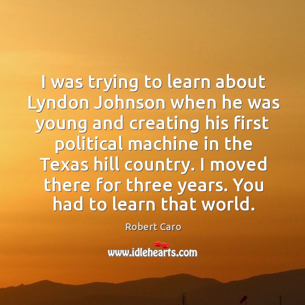 I was trying to learn about lyndon johnson when he was young and creating his first Image