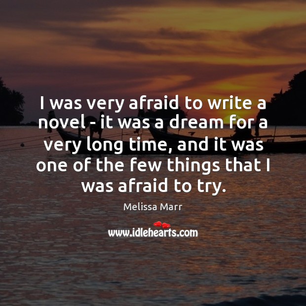 I was very afraid to write a novel – it was a Melissa Marr Picture Quote