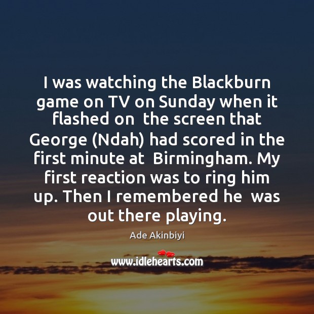 I was watching the Blackburn game on TV on Sunday when it Image
