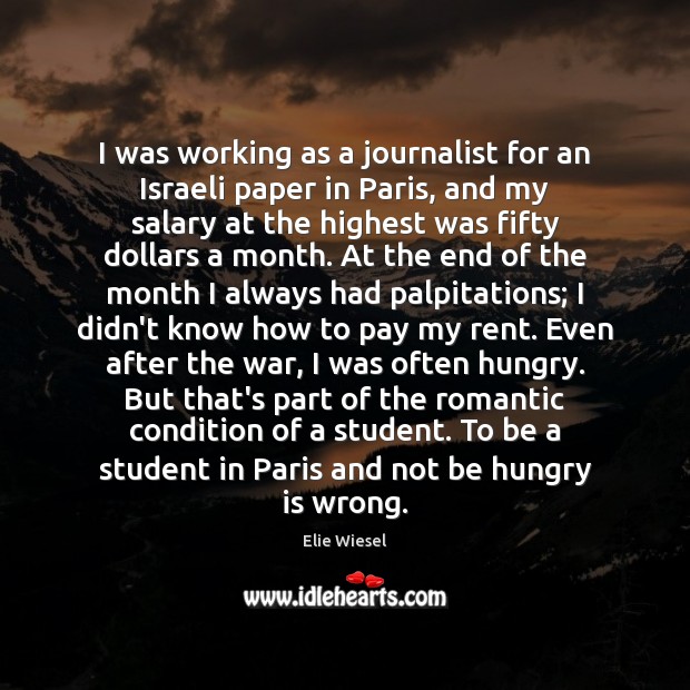 I was working as a journalist for an Israeli paper in Paris, Elie Wiesel Picture Quote