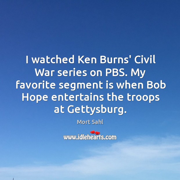 I watched Ken Burns’ Civil War series on PBS. My favorite segment Image
