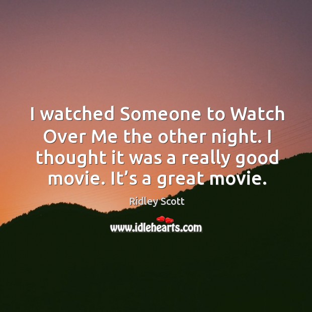I watched someone to watch over me the other night. I thought it was a really good movie. It’s a great movie. Image