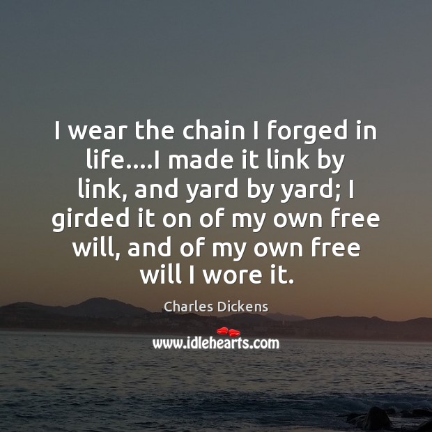 I wear the chain I forged in life….I made it link Image