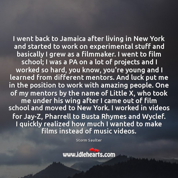 I went back to Jamaica after living in New York and started Image
