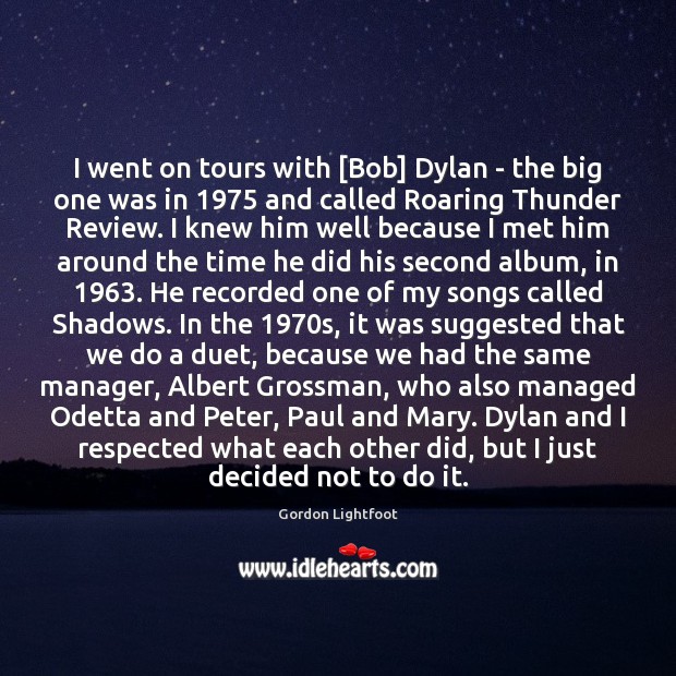 I went on tours with [Bob] Dylan – the big one was Image