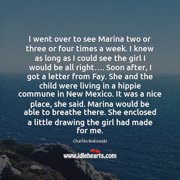 I went over to see Marina two or three or four times Image
