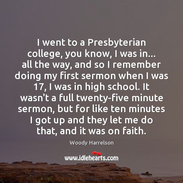 I went to a Presbyterian college, you know, I was in… all Image
