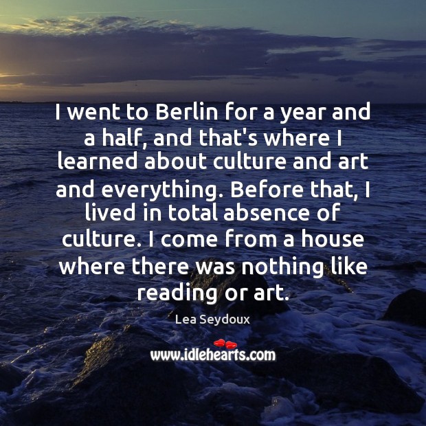 I went to Berlin for a year and a half, and that’s Image