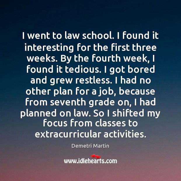 I went to law school. I found it interesting for the first Plan Quotes Image