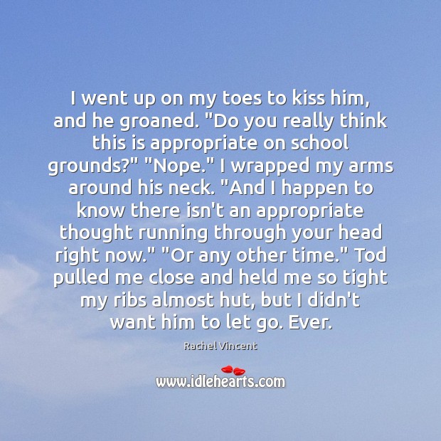 I went up on my toes to kiss him, and he groaned. “ Image