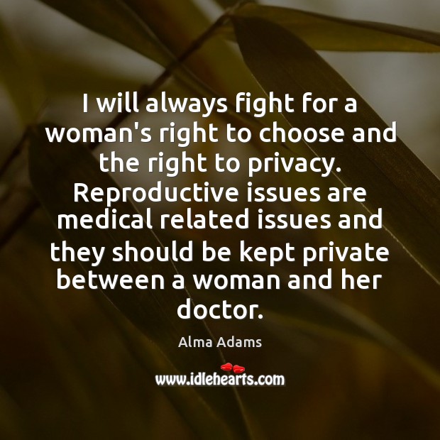 I will always fight for a woman’s right to choose and the Image