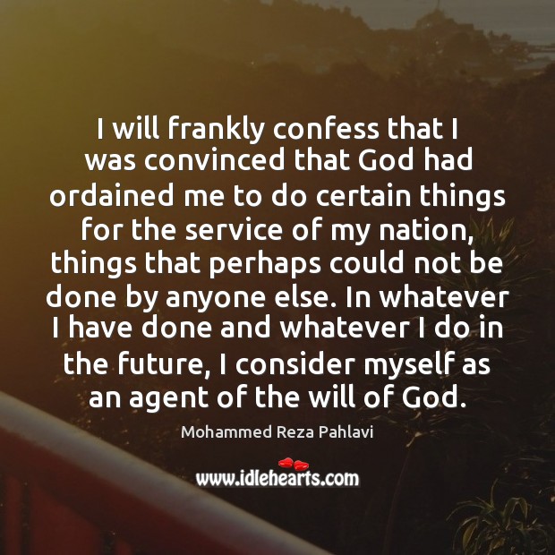 I will frankly confess that I was convinced that God had ordained Future Quotes Image