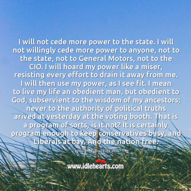 I will not cede more power to the state. I will not Image