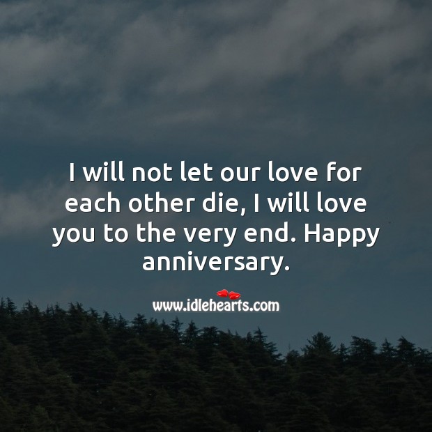 I will not let our love for each other die, I will… Wedding Anniversary Messages for Husband Image