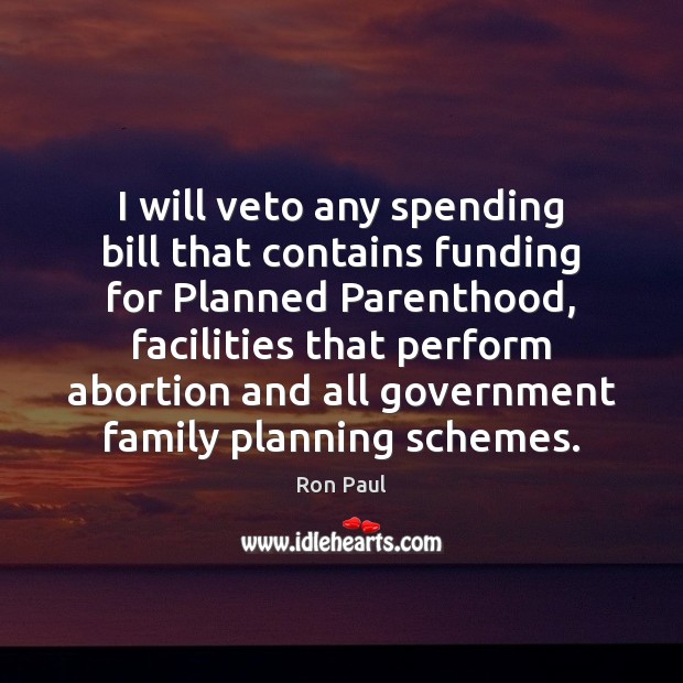 I will veto any spending bill that contains funding for Planned Parenthood, Image