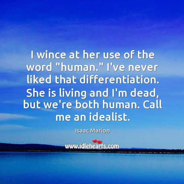 I wince at her use of the word “human.” I’ve never liked Image