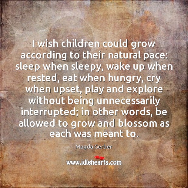 I wish children could grow according to their natural pace: sleep when Image