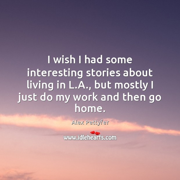I wish I had some interesting stories about living in L.A., Image