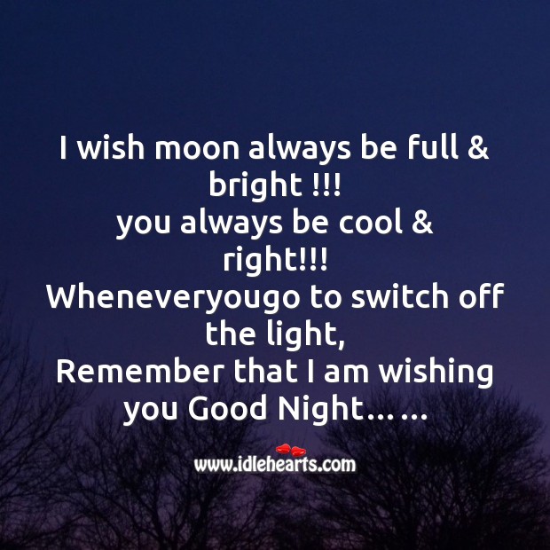 I wish moon always be full & bright !!! Good Night Messages Image