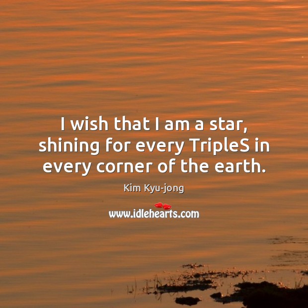 I wish that I am a star, shining for every TripleS in every corner of the earth. Image