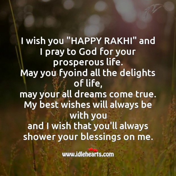 I wish that you’ll always shower your blessings on me. Raksha Bandhan Messages Image