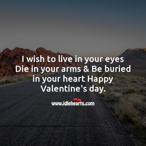 I wish to live in your eyes Valentine’s Day Messages Image