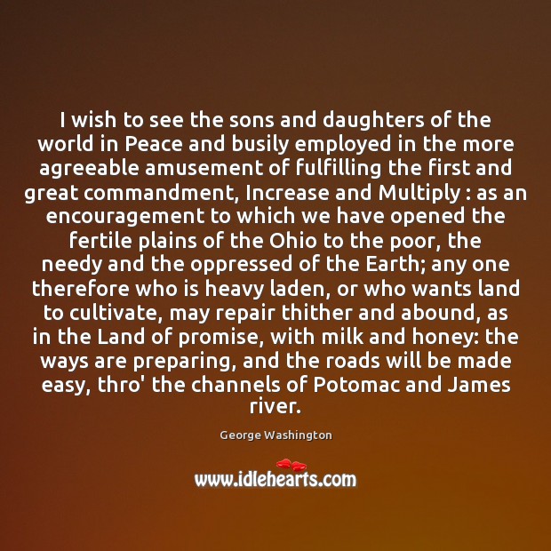 I wish to see the sons and daughters of the world in George Washington Picture Quote