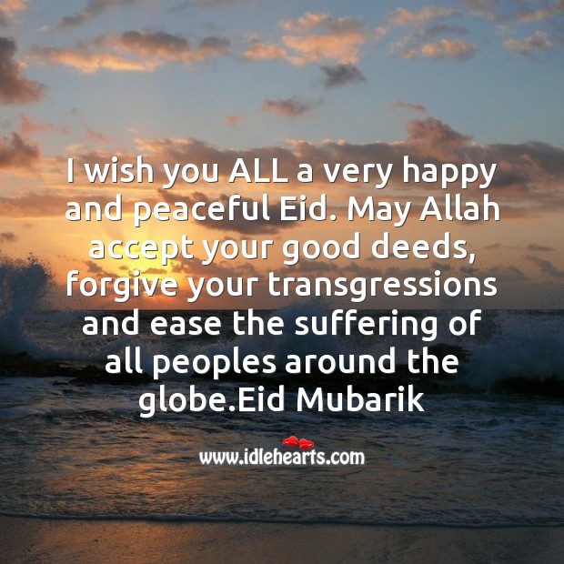 I wish you all a very happy and peaceful eid. Image