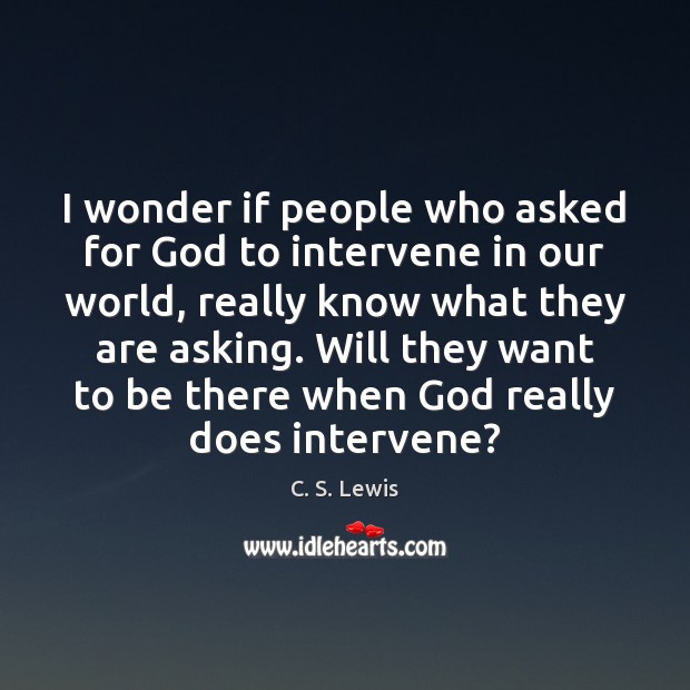 I wonder if people who asked for God to intervene in our Image