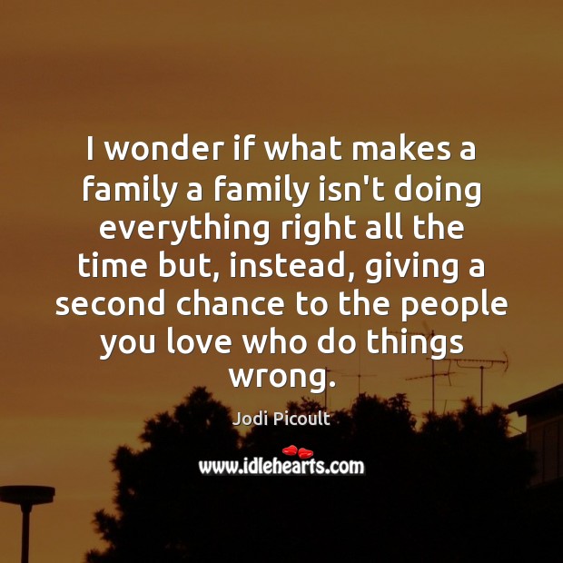 I wonder if what makes a family a family isn’t doing everything Image