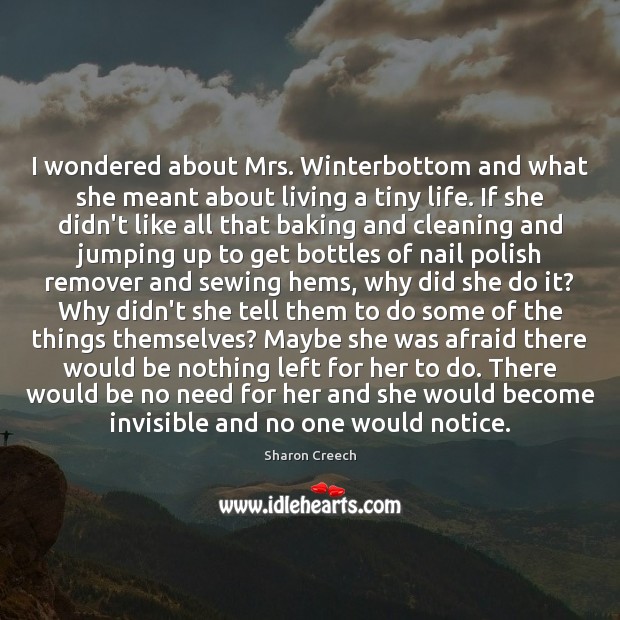 I wondered about Mrs. Winterbottom and what she meant about living a 