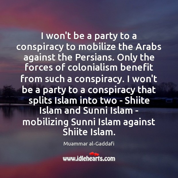 I won’t be a party to a conspiracy to mobilize the Arabs Image