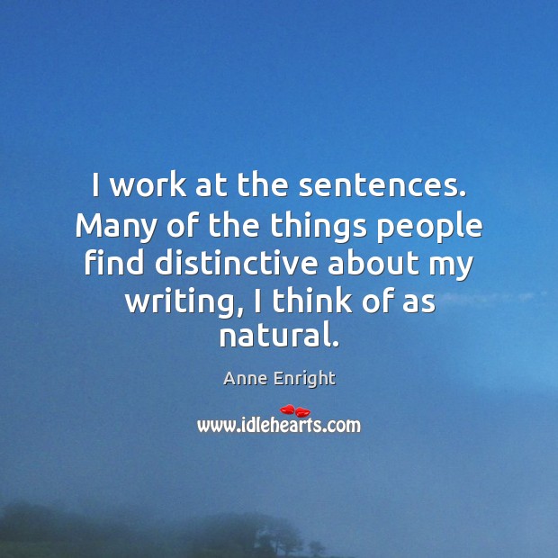 I work at the sentences. Many of the things people find distinctive Image