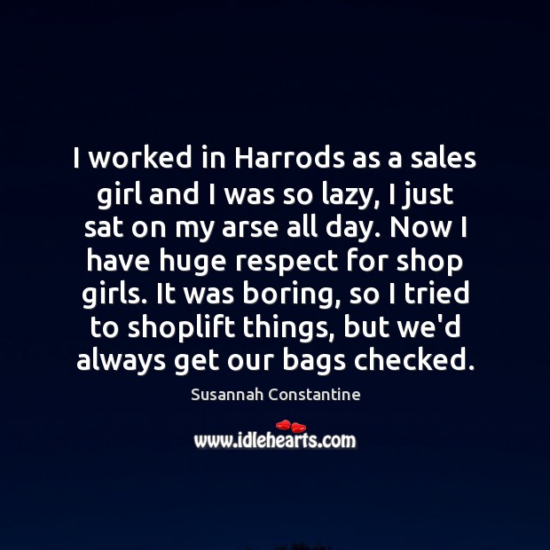 I worked in Harrods as a sales girl and I was so Image