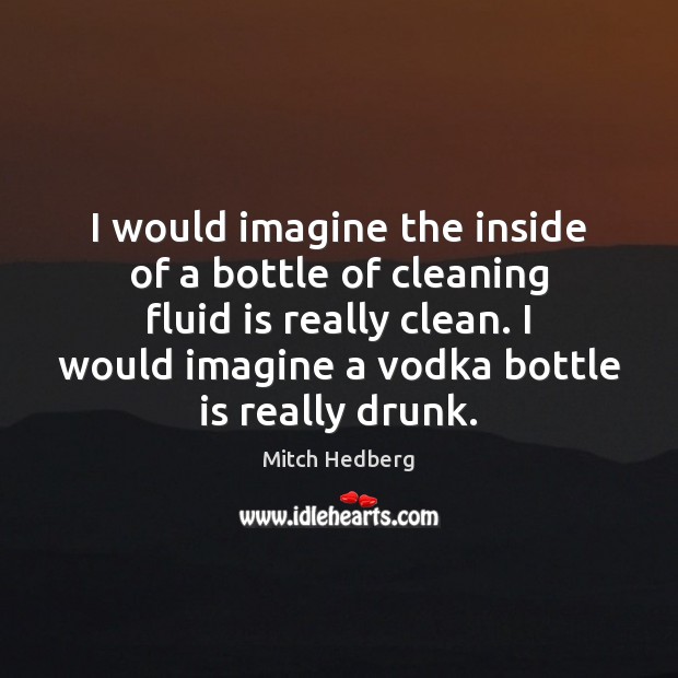 I would imagine the inside of a bottle of cleaning fluid is Image