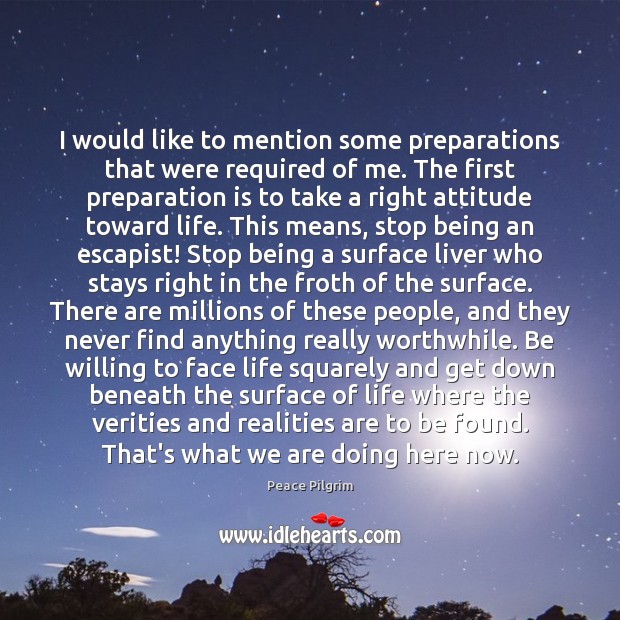 I would like to mention some preparations that were required of me. Attitude Quotes Image