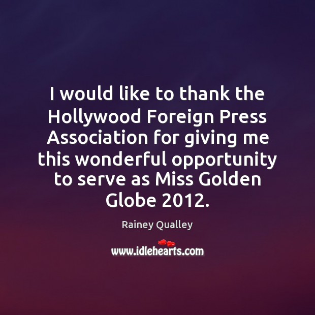 I would like to thank the Hollywood Foreign Press Association for giving Opportunity Quotes Image