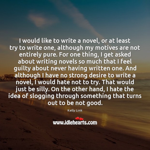 I would like to write a novel, or at least try to Image