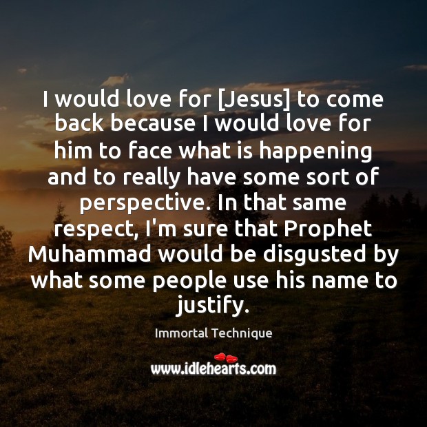 I would love for [Jesus] to come back because I would love Image